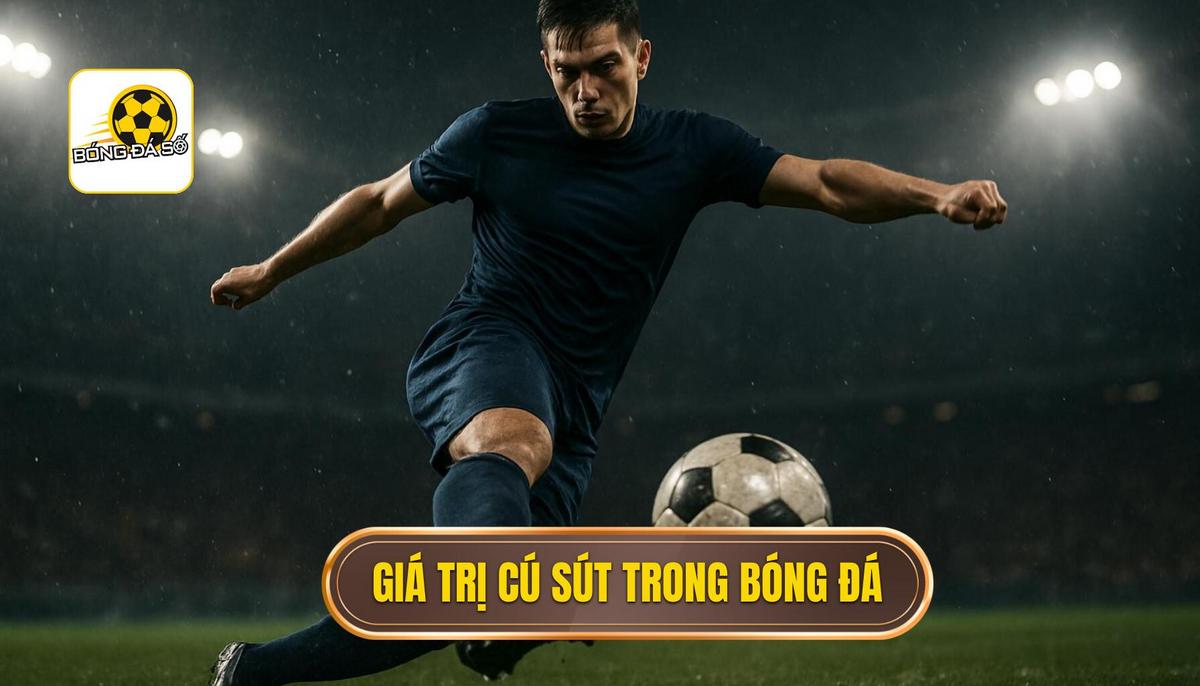 Bản chất và giá trị của cú sút bằng đầu ngón chân trong bóng đá