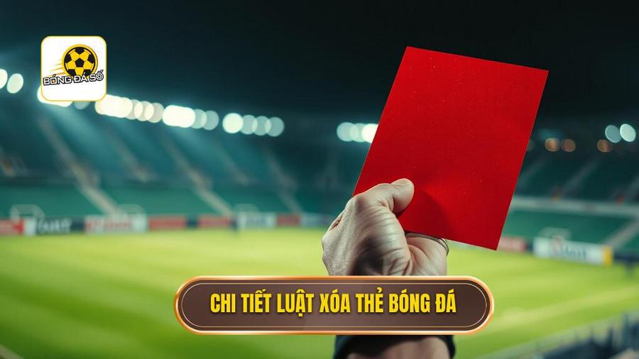 Chi tiết luật xóa thẻ tại các giải đấu hàng đầu
