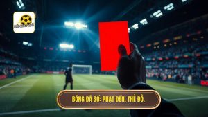 Phạt đền và thẻ đỏ: Toàn tập về "án tử hình" và cú sốc tâm lý trên sân cỏ