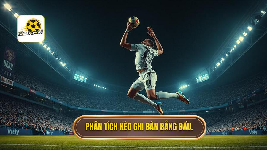 Kèo cược đội ghi bàn từ tình huống đánh đầu: Nghệ thuật soi kèo chuẩn xác cho bet thủ 3 Các yếu tố then chốt khi phân tích Kèo cược đội ghi bàn từ tình huống đánh đầu